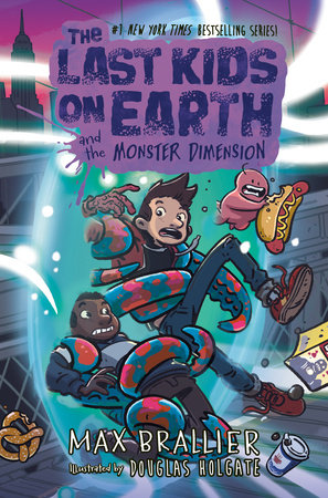 The Last Kids on Earth and the Monster Dimension by Max Brallier; Illustrated by Douglas Holgate